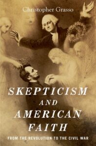 Book Cover: Skepticism and American Faith: From the Revolution to the Civil War